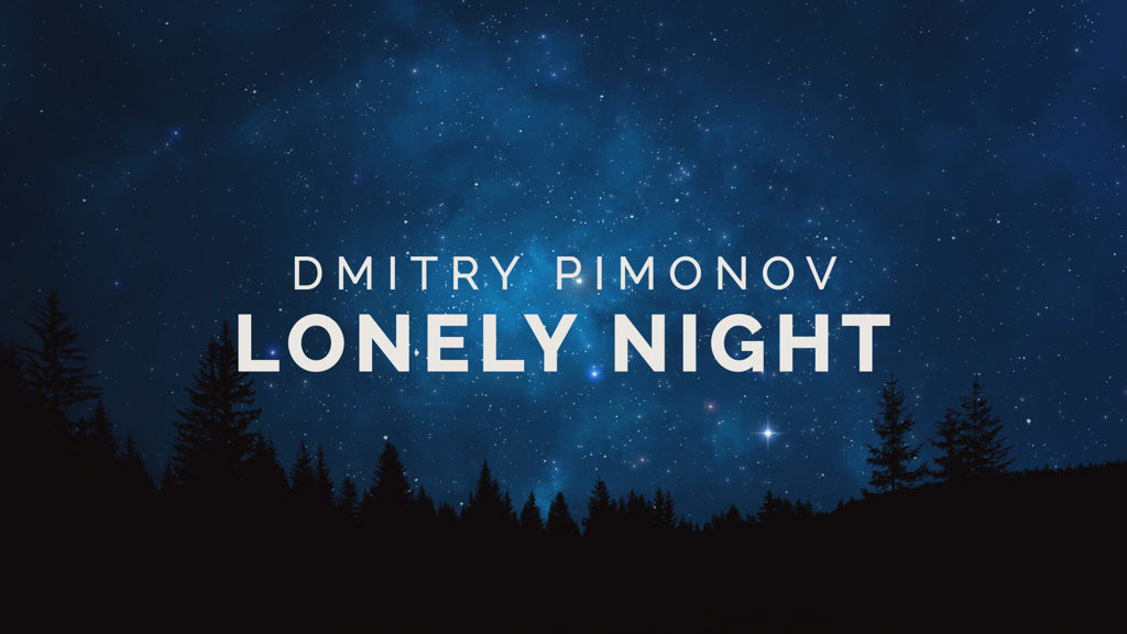 Lonely Night — Dmitry Pimonov (Original Cinematic Music)