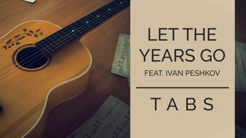 Tabs for «Let the years go»