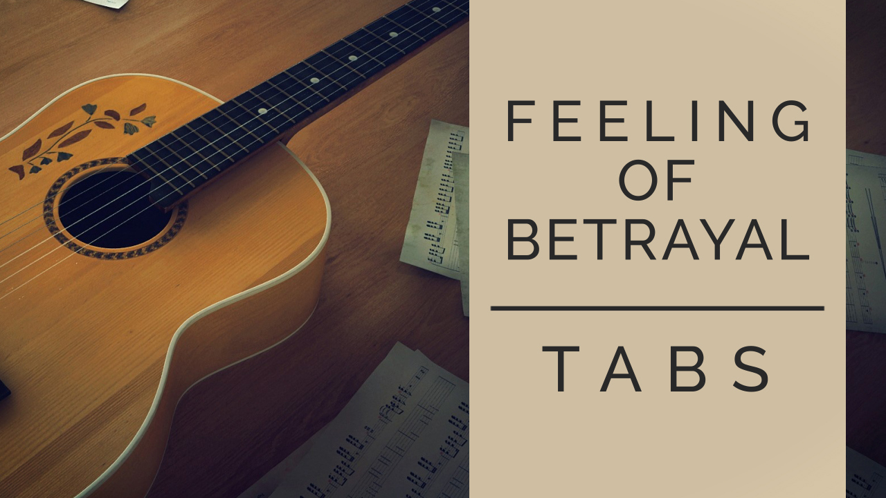 Tabs zur Komposition „Feeling of Betrayal“