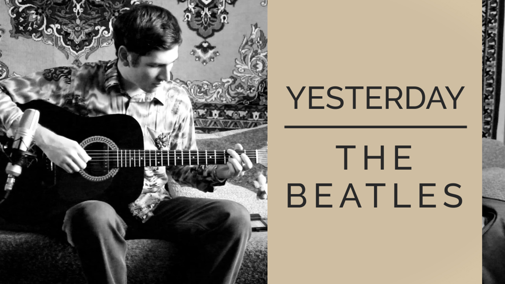 Yesterday — The Beatles (Fingerstyle Guitar Cover)